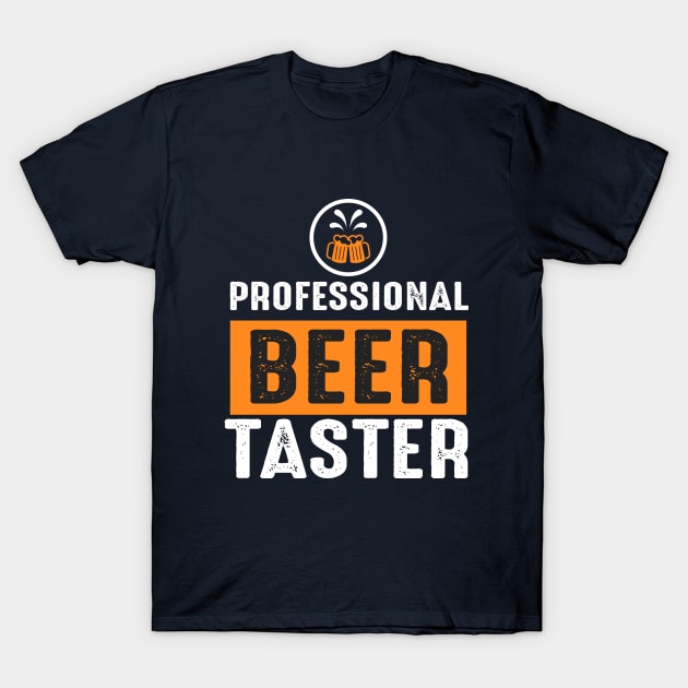 Proffesional Beer Taster T-Shirt by Urshrt